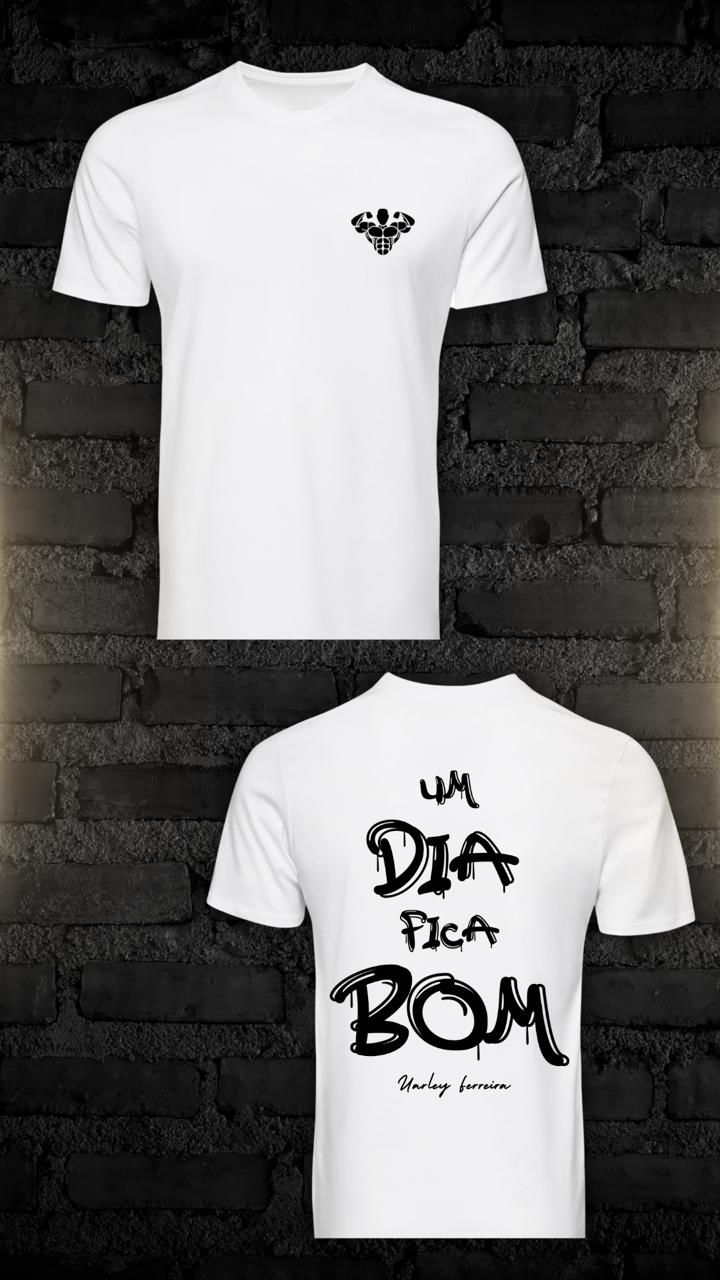 Camiseta "Um dia fica bom" Branca