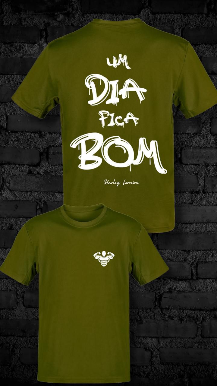 Camiseta "Um dia fica bom" Verde militar